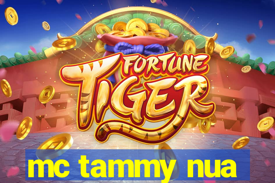 mc tammy nua